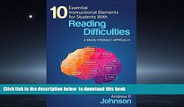 Buy NOW Andrew Johnson 10 Essential Instructional Elements for Students With Reading Difficulties: