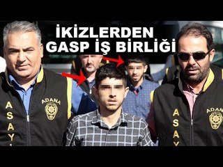 Tek Yumurta İkizi Gaspçılar Tutuklandı