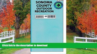 READ  Sonoma County Outdoor Recreation Map FULL ONLINE