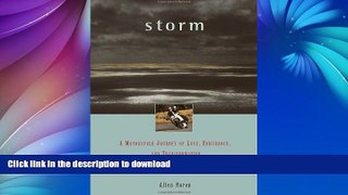 GET PDF  Storm: A Motorcycle Journey of Love, Endurance, and Transformation (Travelers  Tales
