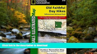 FAVORITE BOOK  Old Faithful Day Hikes: Yellowstone National Park (National Geographic Trails