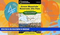 READ BOOK  Green Mountain Reservoir, Ute Pass (National Geographic Trails Illustrated Map)  BOOK