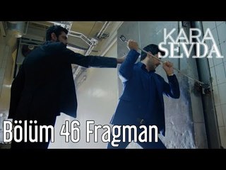 Kara Sevda 46. Bölüm Fragman