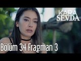 Kara Sevda 34. Bölüm 3. Fragman