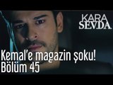 Kara Sevda 45. Bölüm - Kemal'e Magazin Şoku!