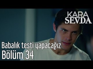 Kara Sevda 34. Bölüm - Babalık Testi Yapacağız