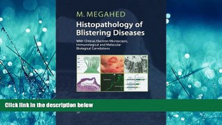 READ THE NEW BOOK Histopathology of Blistering Diseases: With Clinical, Electron Microscopic,