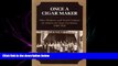 READ THE NEW BOOK ONCE A CIGAR MAKER: Men, Women, and Work Culture in American Cigar Factories,