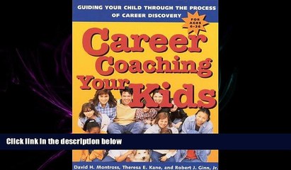 READ book Career Coaching Your Kids: Guiding Your Child Through the Process of Career Discovery