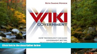 PDF [DOWNLOAD] Wiki Government: How Technology Can Make Government Better, Democracy Stronger, and
