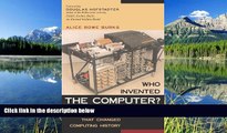 READ book Who Invented the Computer? The Legal Battle That Changed Computing History Alice Rowe