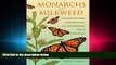READ book Monarchs and Milkweed: A Migrating Butterfly, a Poisonous Plant, and Their Remarkable