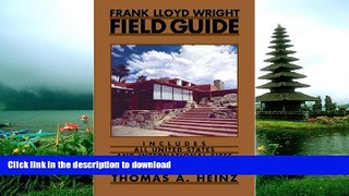 READ BOOK  Frank Lloyd Wright Field Guide: Includes All United States and International Sites