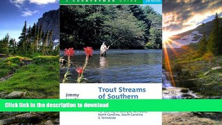 EBOOK ONLINE  Trout Streams of Southern Appalachia: Fly-Casting in Georgia, Kentucky, North