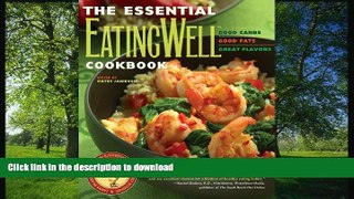 FAVORITE BOOK  The Essential Eatingwell Cookbook: Good Carbs, Good Fats, Great Flavors FULL ONLINE