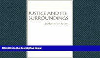 READ THE NEW BOOK Justice and Its Surroundings (Collected Papers of Anthony de Jasay) Anthony de