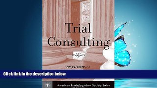 READ book Trial Consulting (American Psychology-Law Society Series) Amy J. Posey BOOK ONLINE