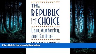 READ THE NEW BOOK The Republic of Choice: Law, Authority, and Culture Lawrence M. Friedman BOOOK