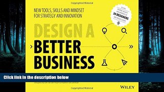 READ book Design a Better Business: New Tools, Skills, and Mindset for Strategy and Innovation