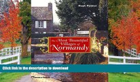 READ BOOK  The Most Beautiful Villages of Normandy (The Most Beautiful Villages Series)  BOOK