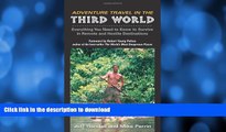 READ BOOK  Adventure Travel In The Third World: Everything You Need To Know To Survive in Remote