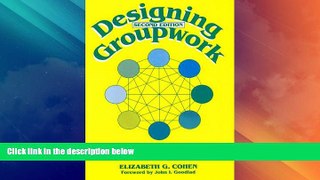 Price Designing Groupwork: Strategies for the Heterogeneous Classroom Elizabeth G. Cohen For Kindle