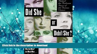 GET PDF  Did She or Didn t She: Behind the Bedroom Doors of 201 Famous Women  GET PDF