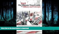 READ  R R: The Ultimate Travel Guide for Military and Veterans: Discounts, Benefits and Tips for
