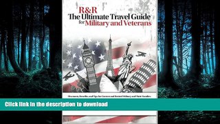 READ  R R: The Ultimate Travel Guide for Military and Veterans: Discounts, Benefits and Tips for