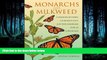 READ book Monarchs and Milkweed: A Migrating Butterfly, a Poisonous Plant, and Their Remarkable