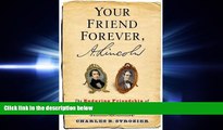 FAVORIT BOOK Your Friend Forever, A. Lincoln: The Enduring Friendship of Abraham Lincoln and