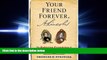 FAVORIT BOOK Your Friend Forever, A. Lincoln: The Enduring Friendship of Abraham Lincoln and