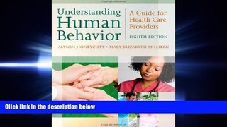 READ book Understanding Human Behavior: A Guide for Health Care Providers (Communication and Human