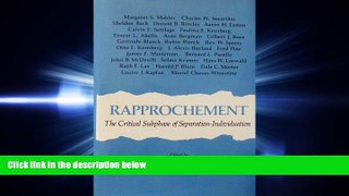 READ THE NEW BOOK Rapprochement:  The Critical Subphase of Separation-Individuation BOOOK ONLINE