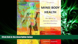 READ book Mind/Body Health: The Effects of Attitudes, Emotions and Relationships (3rd Edition)