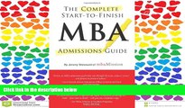 READ THE NEW BOOK Complete Start-to-Finish MBA Admissions Guide BOOOK ONLINE