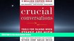 READ THE NEW BOOK Crucial Conversations Tools for Talking When Stakes Are High, Second Edition