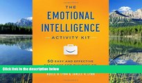 READ book The Emotional Intelligence Activity Kit: 50 Easy and Effective Exercises for Building EQ