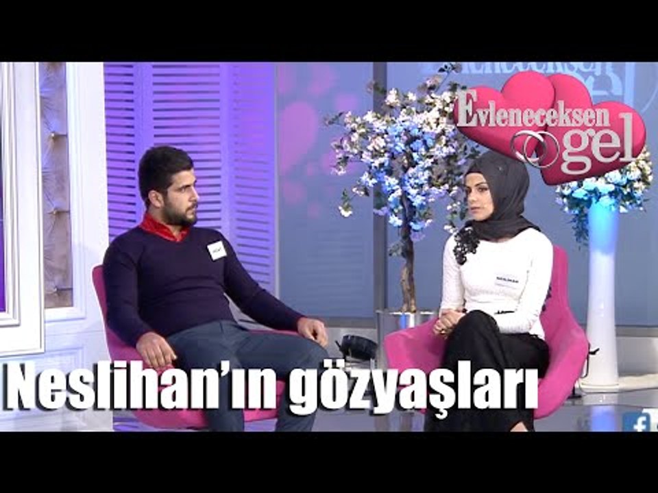 Evleneceksen Gel - Neslihan'ın Gözyaşları