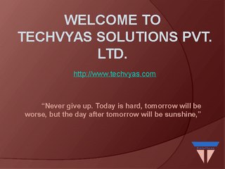 Introduction To Techvyas Solutions Pvt. Ltd.