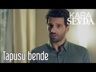 Kara Sevda 1. Bölüm - Tapusu Bende