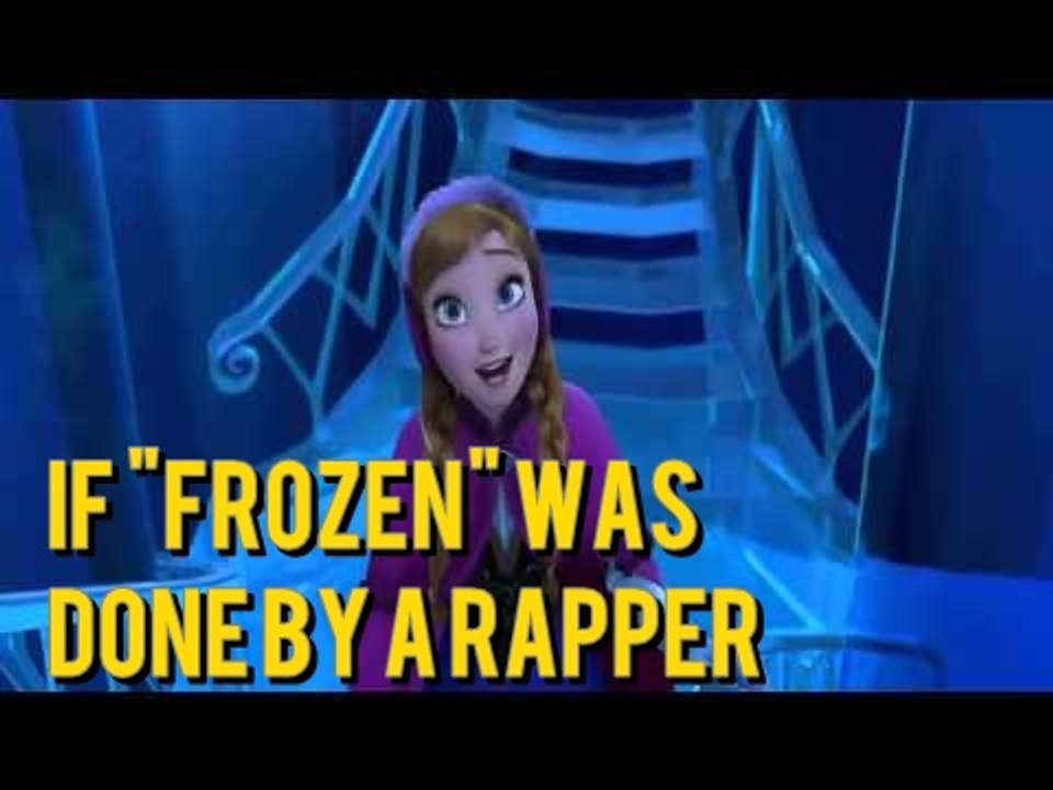 If FROZEN Was Done By A Rapper