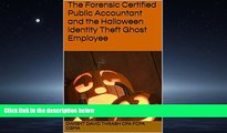 EBOOK ONLINE  The Forensic Certified Public Accountant and the Halloween Identity Theft Ghost