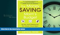 READ book  The Money Saving Mom s Budget: Slash Your Spending, Pay Down Your Debt, Streamline