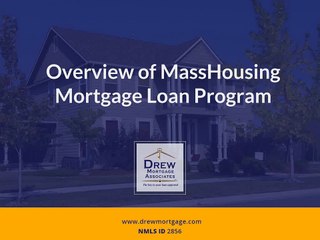 Overview of Mass Housing Mortgage Loan Program