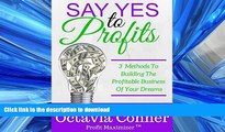 FAVORIT BOOK Say YES to PROFITS: 3 Methods For Building The Profitable Business of Your Dreams