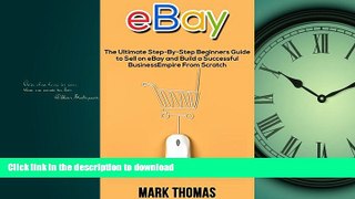 FAVORIT BOOK eBay: The Ultimate Step-By-Step Beginners Guide to Sell on eBay and Build a