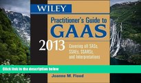 Online  Wiley Practitioner s Guide to GAAS 2013: Covering all SASs, SSAEs, SSARSs, and