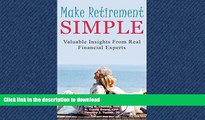 READ ONLINE Make Retirement Simple - Volume 1: Valuable Insights from Real Financial Experts