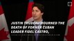 Justin Trudeau's says Castro made 'significant improvements' in Cuba